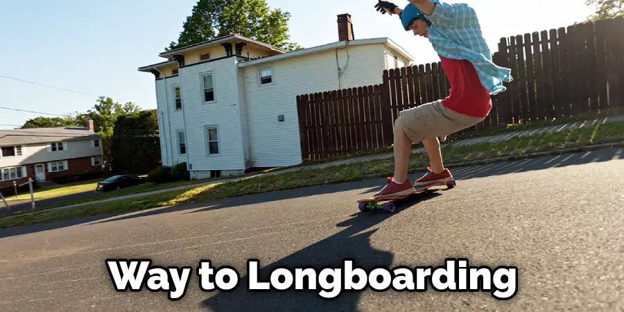 Way to Longboarding