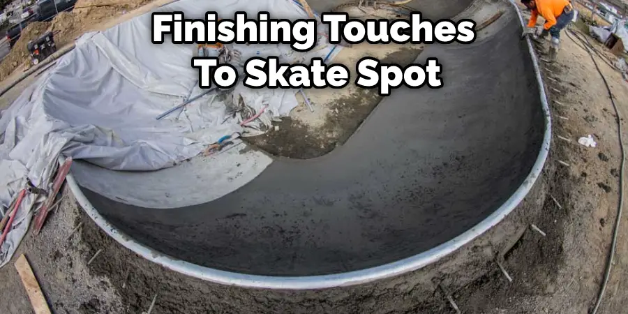 Finishing Touches  To Skate Spot