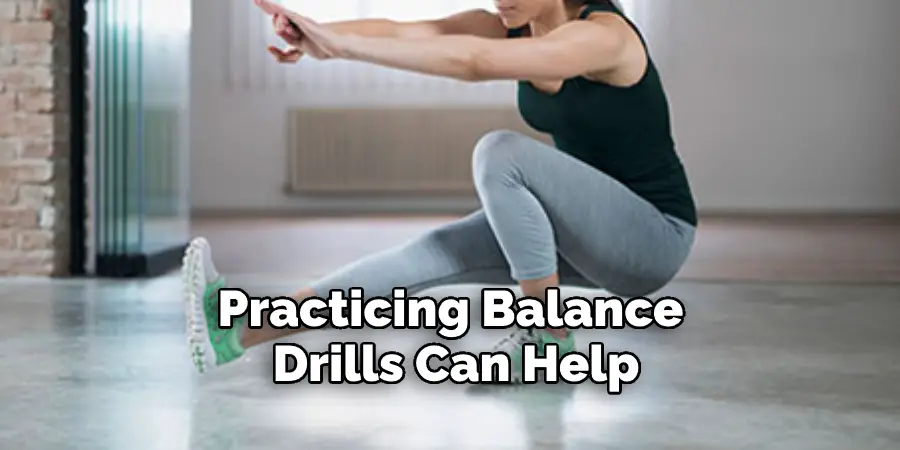 Practicing Balance Drills Can Help 
