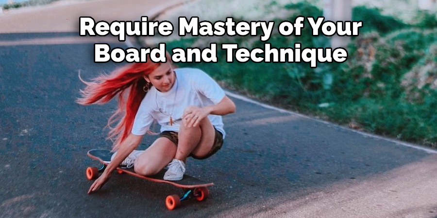 Require Mastery of Your Board and Technique