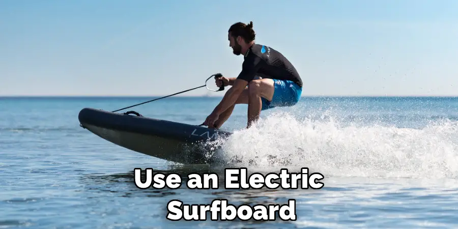 Use an Electric Surfboard
