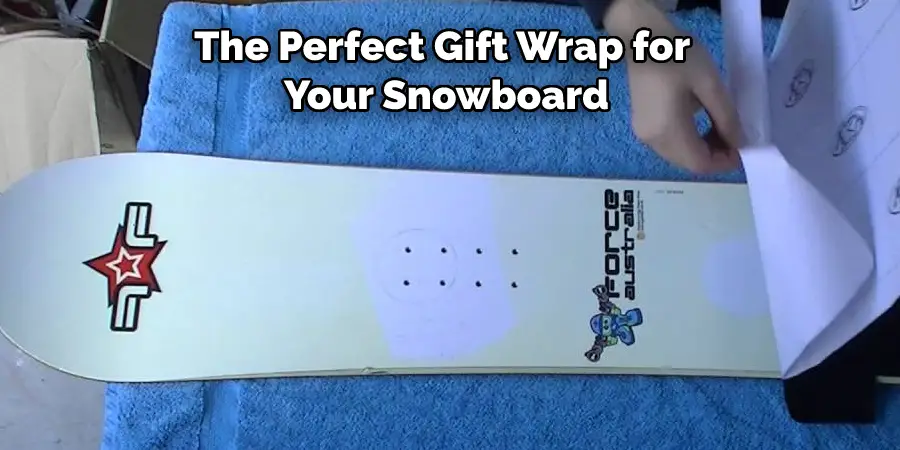 The Perfect Gift Wrap for  Your Snowboard