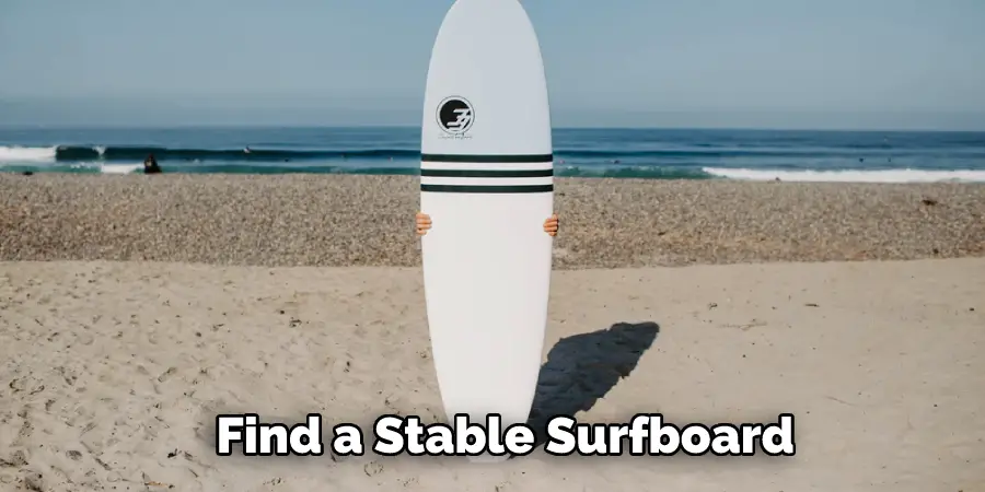Find a Stable Surfboard