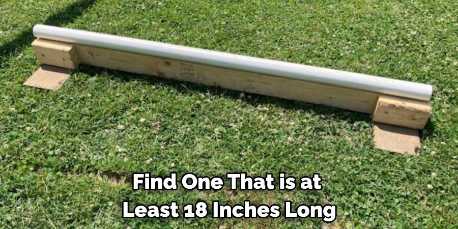Find One That is at Least 18 Inches Long