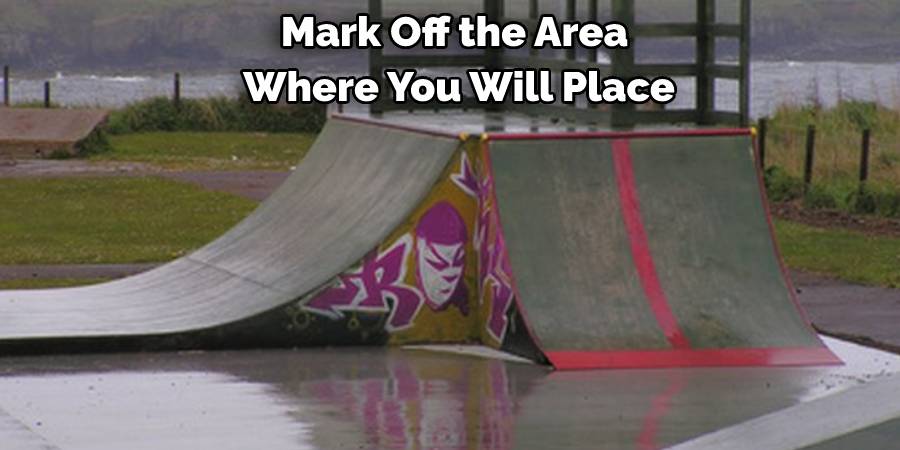 Mark Off the Area Where You Will Place