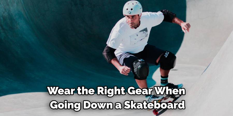 Wear the Right Gear When Going Down a Skateboard