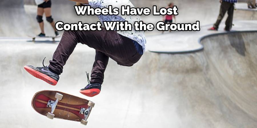 Wheels Have Lost Contact With the Ground