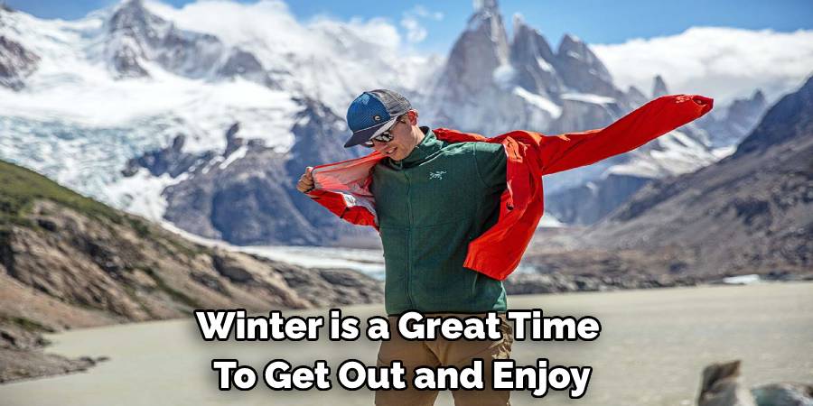 Winter is a Great Time to Get Out and Enjoy